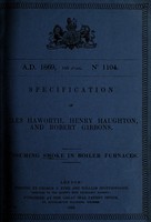 view Specification of Giles Haworth, Henry Haughton, and Robert Gibbons : consuming smoke in boiler furnaces.