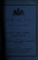 view Specification of William Arena Martin and Edward Wylam : fuel feeding and smoke consuming apparatus.