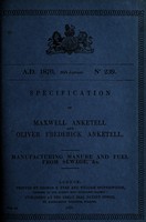 view Specification of Maxwell Anketell and Oliver Frederick Anketell : manufacturing manure and fuel from sewage, &c.