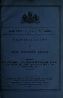 view Specification of Louis Napoleon Legras : separation and disinfection of fecal matters in the manufacture of manure.