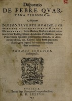 view Disputatio de febre quartana periodica / ad quam ... sub praesidio ... Georgii Hambergeri ... VII. Kalend. Iunij horis antemeridianis, pro ingenij sui tenuitate respondere conabitur Thomas Schlaier.