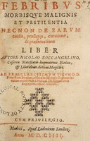 view De febribus morbisque malignis et pestilentia necnon de earum causis, praesagijs, curatione, & praeseruatione liber / autore Nicolao Boccangelino, ... Ad praeclarissimum virum D.D. Franciscum Borgiam.