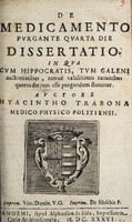 view De medicamento purgante quarta die dissertatio. In qua cum Hippocratis, tum Galeni auctoritatibus tumuè validissimis rationibus quarto die non esse purgandum statuitur. / Auctore Hyacintho Trabona.