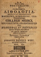 view S. S. Triade. Fortunante et praesidente, Lithologia, decreto et authoritate magnifici, nobilissimi, gratiosissmi Collegii Medici, Universitatis Argentinensis pro honoribus et privilegiis doctoralibus in arte medica impetrandis / solenni censurae exposita à Johanne Daniele Widt, Argentinensi. Mense. [blank] Febr.