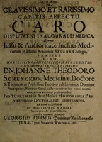 view De gravissimo et rarissimo capitis affectu caro disputatio inauguralis medica ... / [Georg Adam Dummer].