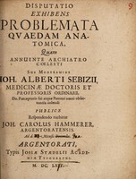 view Disputatio exhibens problemata quaedam anatomica ... / [Johann Albert Sebisch].