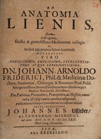 view Anatomia lienis ... / autor-respondens Johannes Ussleber.