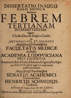 view Dissertatio inauguralis medica exhibens febrem tertianam intermittentem / [Heinrich Schmid].