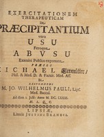 view Exercitationem therapeuticam de praecipitantium vero usu feroque abusu ... / praeses Michael Ettmüller ... respondens Jo. Wilhelmus Pauli ... M.DC.LXXXI.