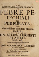 view Exercitatio medica practica de febre petechiali seu purpurata ... / [Johann Gottfried Schukius].