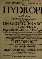 view Dissertationem inauguralem de hydrope ... / praeside Georg. Franc de Frankenau ... publicè eruditissimis examinandam sistit Heinricus Emanuel Rüel ... M DC XCIII.