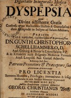 view Dissertatio inauguralis medica de dyspepsia ... / praeside ... Gunth. Christophoro Schellhammero ... pro licentia ... die viii. martii MDCXCV. ... submittet Georg. Christianus Wolff.