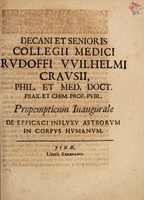 view Decani et senioris Collegii Medici Rudoffi [sic] Wilhelmi Crausii ... propempticum inaugurale de efficaci influxu astrorum in corpus humanum. [Cum vita candidati A.F. Beier.] / [Rudolf Wilhelm Crause].