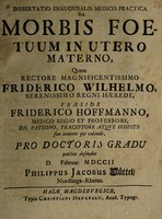 view Dissertatio inauguralis medico practica de morbis foetuum in utero materno ... / [Philipp Jacob Düttel].