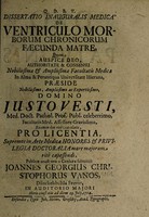 view Dissertatio inauguralis medica de ventriculo morborum chronicorum faecunda matre .... / [Johann Georg Christoph Vanos].