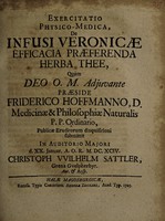 view Exercitatio physico-medica, de infusi veronicae efficacia praeferenda herba thee / [Christoph Wilhelm Sattler].