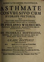 view Dissertatio medica inauguralis, de asthmate convulsivo cum hydrope pectoris ... / [Johann Georg Lanckisch].