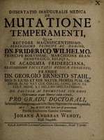 view Dissertatio inauguralis medica de mutatione temperamenti ... / Placido-eruditorum examini submittet Johann Andreas Wendt.