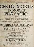 view Dissertatio inauguralis medica de certo mortis in morbis praesagio ... / submittit Elias Matthiae.