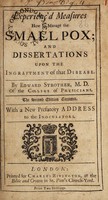 view Experienc'd measures how to manage the small-pox; and dissertations upon the ingraftment of that disease / [Edward Strother].