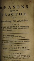 view Reasons against the practice of inoculating the small-pox. As also a brief account of the operation of this poison, infused after this manner into a wound / [Legard Sparham].