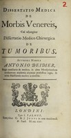 view Dissertatio medica de morbis venereis : cui adjungitur dissertatio medico chirurgica de tumoribus / authore nobili Antonio Deidier.