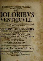 view Dissertatio medico-practica inauguralis de doloribus ventriculi / Quam ... praeside Dn. Johanne Carolo Spies ... MDCCXXIV ... publice examinandam atque ventilandam exhibet Henricus Tillemannus Stock.