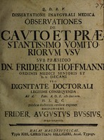 view Dissertatione inaugurali medica observationes de cauto et praestantissmo vomitoriorum usu ... / exponet auctor Frider. Augustus Bussius.