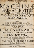 view Prima dissertatio de machinae humanae vitiis eorumque causis dignoscendis atque emendandis ... / Georgius Fridericus Mohr.