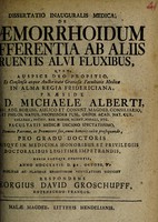 view Dissertatio inauguralis medica, de haemorrhoidum differentia ab aliis cruentis alvi fluxibus ... / [Georg David Groschupff].