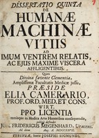 view Dissertatio quinta de humane machinae vitiis ad imum ventrem relatis ac ejus maxime viscera affligentibus ... / [Johann Friedrich Megenhard].