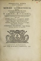 view Dissertatio medica inauguralis de morbis literatorum ... / ex auctoritate magnifici rectoris, Jacobi Wittichii, ... pro gradu doctoratus ... eruditorum examini submittit Josephus Wildbore.