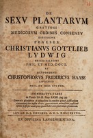 view De sexu plantarum, gratiosi medicorum ordinis consensu / disserent praeses Christianus Gottlieb Ludwig ... et respondens Christophorus Fridericus Haase.