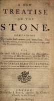 view A new treatise on the stone : containing the causes both remote and immediate. The indications, counter-indications, and the prognostick. With an exact analysis of the different preparations of Mrs. Stephen's medicines, to prove that it cannot be a specific for the stone / By the chevalier de Coetlogon.