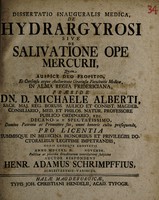 view Dissertatio inauguralis medica, de hydrargyrosi sive salivatione ope mercurii ... / auctor respondens Henr. Adamus Schrimpffius.