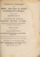 view Dissertatio osteologica de modo, quo ossa se vicinis accommodant partibus ... / defendendam suscepit Joannes Benjamin de Fischer.