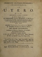 view Dissertatio anatomico-physiologica inauguralis, de utero / [John Gibson].