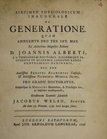 view Specimen physiologicum inaugurale de generatione ... / Eruditorum examini submittit Jacobus Welsh.