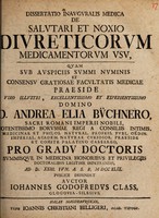 view Dissertatio inauguralis medica de salutari et noxio diureticorum medicamentorum usu ... / [Johann Gottfried Class].