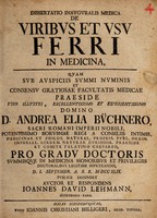 view Dissertatio inauguralis medica de viribus et usu ferri in medicina ... / [Johann David Lehmann].