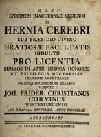 view Specimen inaugurale medicum de hernia cerebri / ... subjicit Joh. Frider. Christianus Corvinus.
