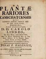 view Plantae rariores Camschatcenses ... / publico examini modeste submittit Jonas P. Halenius.