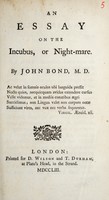 view An essay on the incubus, or night-mare / [John Bond].