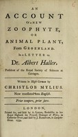 view An account of a new zoophyte, or animal plant, from Groenland : in a letter to Albert Haller / Written in High German by Christlob Mylius ; Now translated into English.