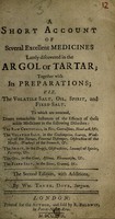 view A short account of several excellent medicines lately discovered in the argol or tartar; together with its preparations / [William Taube Dove].