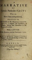 view A narrative of certain particular facts which have been misrepresented : relative to the conduct of Mr. Bromfeild [sic] toward Mr. Aylett ... during their attendance on Mr. Benwell at Eton. With a letter to Mr. Benwell, and that gentleman's answer / by William Bromfeild [sic].