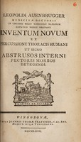 view Leopoldi Auenbrugger ... Inventum novum ex percussione thoracis humani ut signo abstrusos interni pectoris morbos de tegendi / [Leopold Auenbrugger].