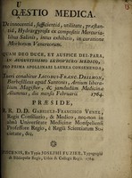 view Qaestio [sic] medica de innocentia, sufficientia, utilitate, praestantia, hydrargyrosis ex compositis mercurialibus salinis, intus exhibitis, in curatione morborum venereorum ... / [Jacques François Drilhon].