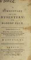 view A commentary on the dysentery: or, bloody flux / Translated from the Latin ... By John Ryan.