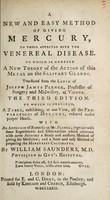 view A new and easy method of giving mercury, to those affected with the venereal disease : To which is annexed a new theory of the action of this metal on the salivary glands / Translated from the Latin of Joseph James Plenck.